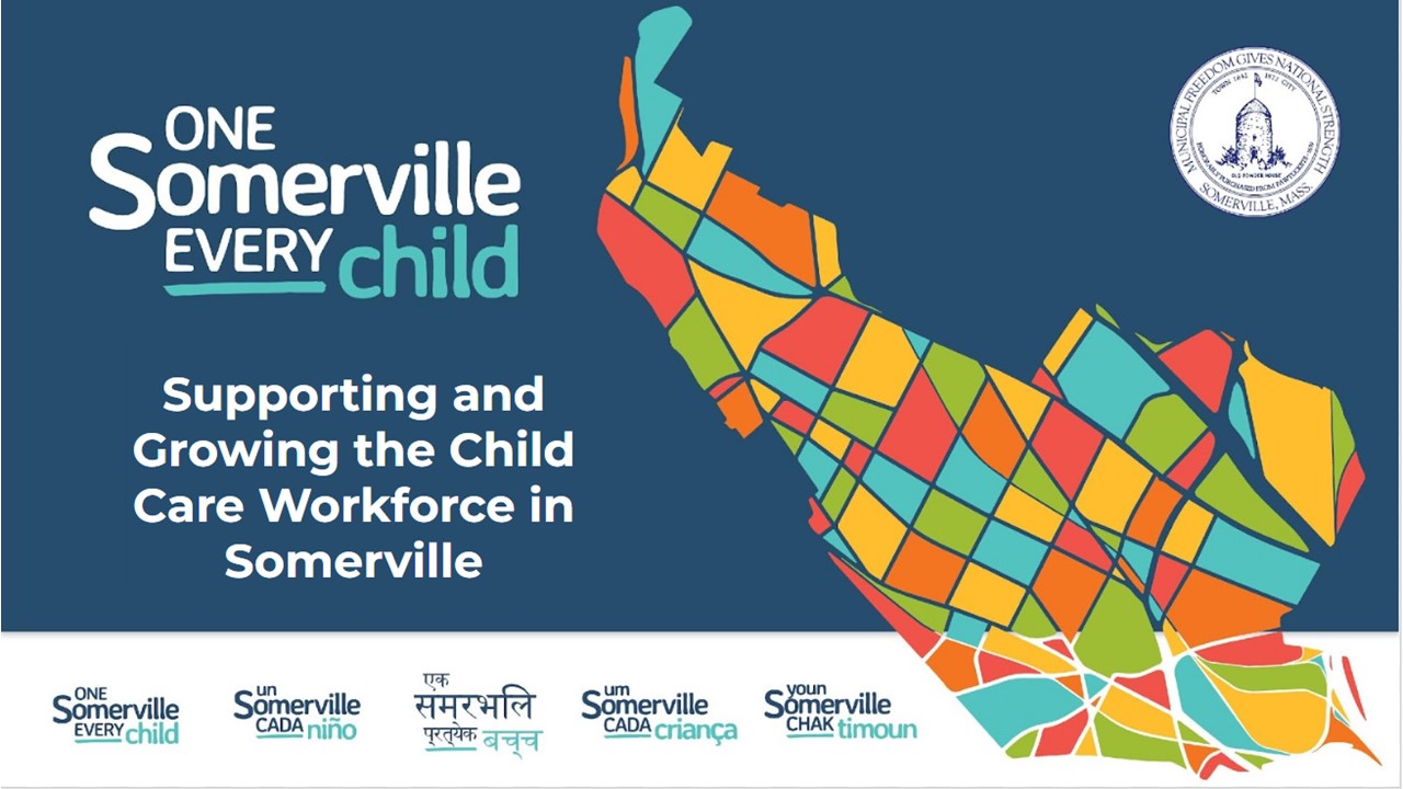 A title slide for a presentation on supporting and growing the child care workforce in Somerville